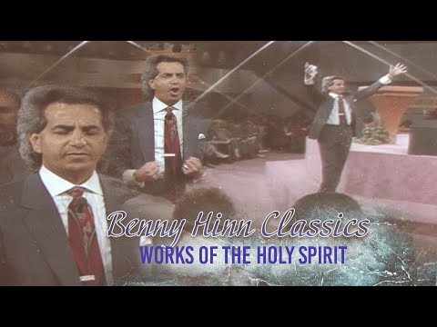 Benny Hinn Classics - Works of The Holy Spirit