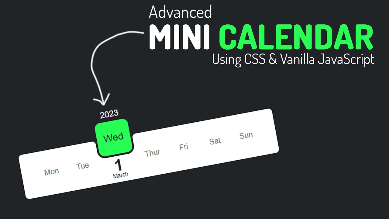 Advanced Mini Calendar using Html CSS & JavaScript