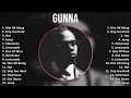 Gunna 2025 MIX Top Hits Him All Along Drip Too Hard Hot Jump