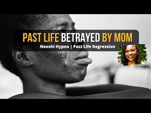 213 Neoshi Hypno - Past Life BETRAYED by MOM | Past Life Regression
