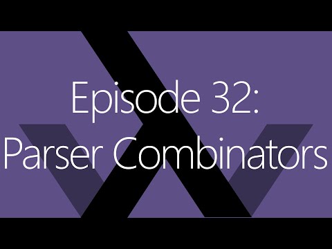 Episode 32: Parser Combinators