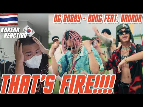🇹🇭🇰🇷🔥Korean Hiphop Junkie react to OG BOBBY - BONG Feat. VannDa (THAI/ENG SUB)