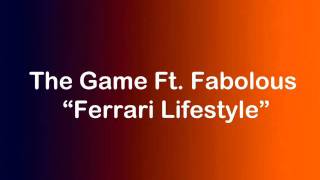 The Game Ft. Fabolous - Ferrari Lifestyle [HQ] *2011* ♫♫♫