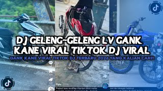 Download lagu DJ GELENG-GELENG LV GANK KANE VIRAL TIKTOK DJ TERBARU 2026 YANG KALIAN CARI!! mp3