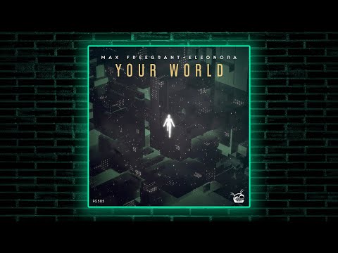 Max Freegrant & Eleonora - Your World (Extended Mix) [Freegrant Music]