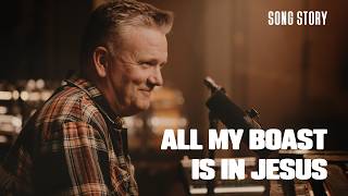 All My Boast Is In Jesus