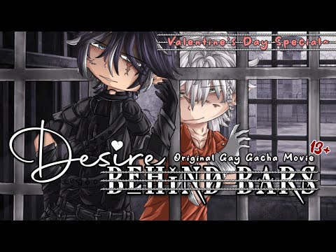 Desire Behind Bars~ | 13+ | Original Gay Gacha Movie/GCM