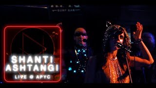 Shanti Ashtangi Live @APYC