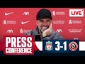 Jurgen Klopp Post-Match Press Conference LIVE | Liverpool 3-1 Sheffield United