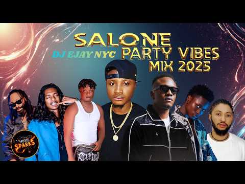 🔥Salone Party Vibes Mix by Dj Ejay NYC 🎧 | 2025 𝗦𝗜𝗘𝗥𝗥𝗔 𝗟𝗘𝗢𝗡𝗘 𝗠𝗨𝗦𝗜𝗖 🇸🇱   🇸🇱 | Music Sparks