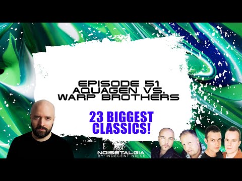 Best of Aquagen vs. Warp Brothers // Noisetalgia Episode 51 // Classic Trance