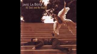 Jake La Botz - All soul and no money  full album