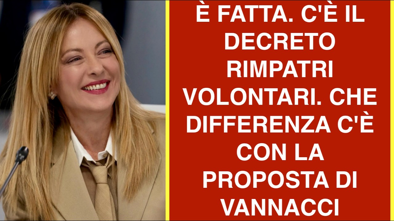 È FATTA. C'È IL DECRETO RIMPATRI VOLONTARI. CHE DIFFERENZA C'È CON LA PROPOSTA DI VANNACCI