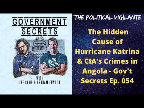The Hidden Cause of Hurricane Katrina & CIA’s Crimes in Angola - Gov't Secrets Ep. 054