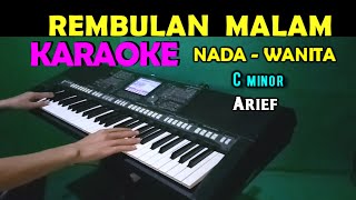 Download lagu REMBULAN MALAM - Arief | KARAOKE Nada Wanita, HD mp3