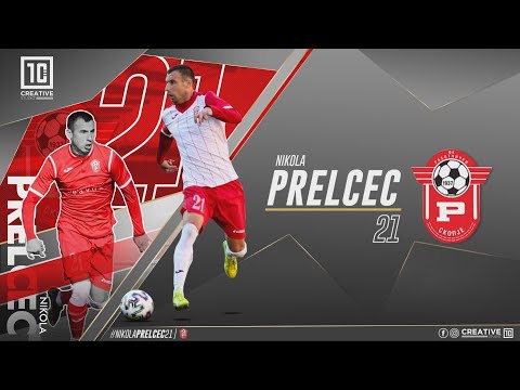 NIKOLA PRELCEC 21 ●| HIGHLIGHTS |● FK RABOTNICKI / CENTRE-FORWARD/SECOND STRIKER