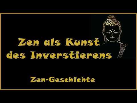 Zur Inspiration:  Zen als Kunst des Investierens - Zen Geschichte