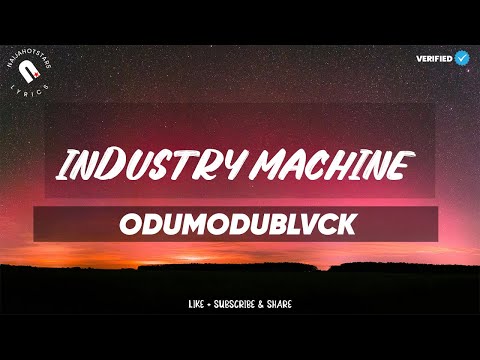 ODUMODUBLVCK - INDUSTRY MACHINE (lyrics)