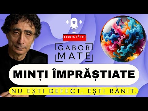 🔴 Minți Împrăștiate – Gabor Maté | ADHD, Traumă, Copil Interior, Vindecare | AUDIO