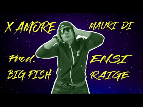 MAURI DI* - X AMORE feat Ensi, Raige prod. Big Fish