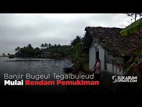 Banjir Bugeul Tegalbuleud Mulai Rendam Pemukiman