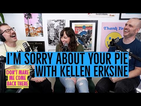 Sorry to Hear About Your Pie with Kellen Erskine | Don't Make Me Come Back There | Episode 246