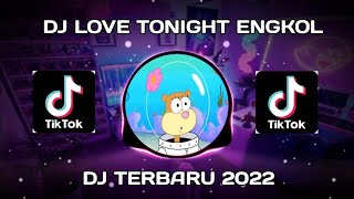 Download lagu DJ LOVE TONIGHT ENGKOL|| DJ VIRAL TIKTOK TERBARU 2022!!! mp3 Download lagu DJ LOVE TONIGHT ENGKOL|| DJ VIRAL TIKTOK TERBARU 2022!!! mp3
