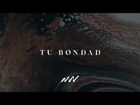 Tu Bondad - Video Oficial (Con Letra) | New Wine