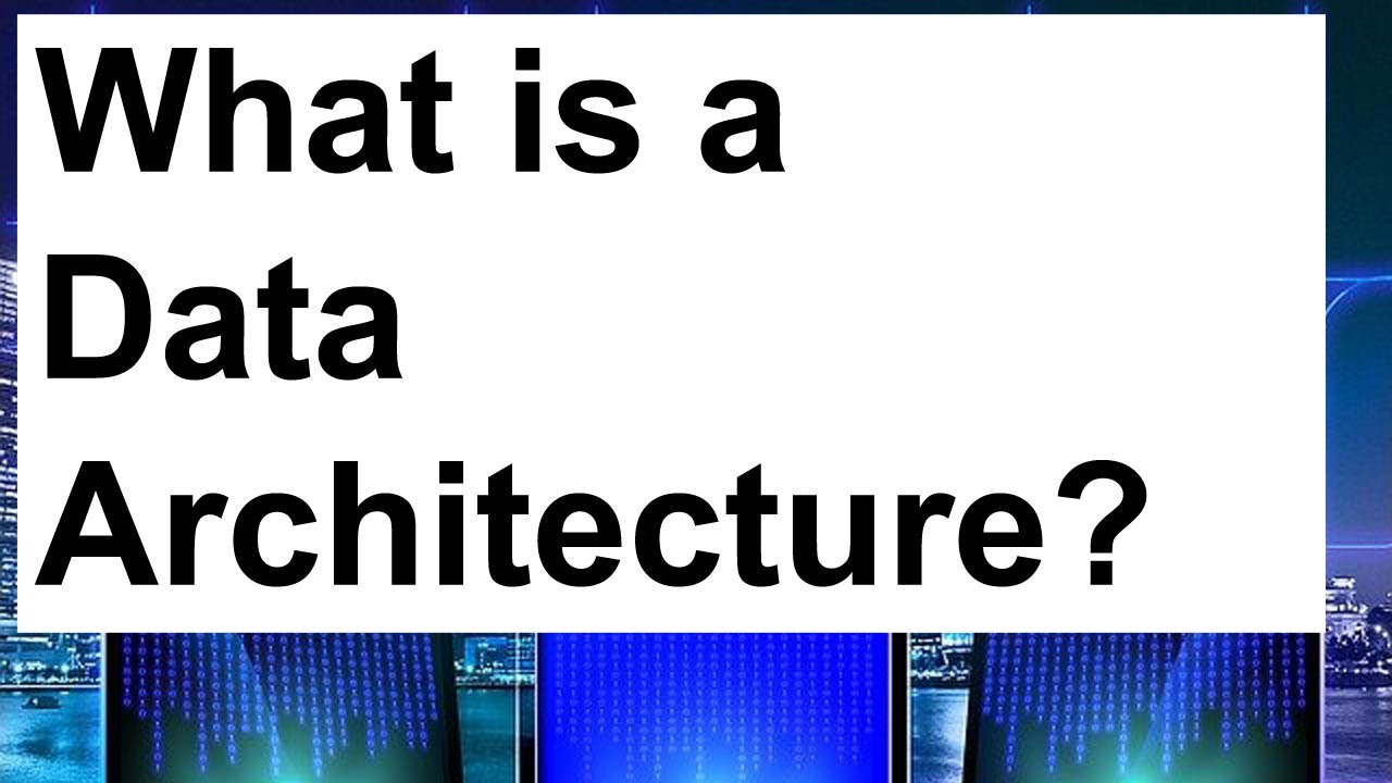 What is Data Architecture (Cloud Solutions Architecture)?
