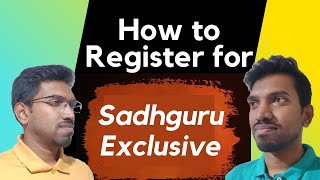 How to register for Sadhguru exclusive  Registrati