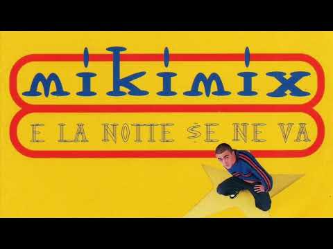Mikimix - E La Notte Se Ne Va (1997)