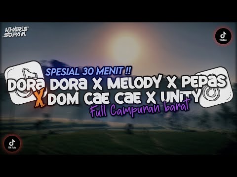 DJ DORA DORA X MELODY X FULL CAMPURAN BARAT SLOW BASS STYLE TANTE V2 | KHARIS SOPAN