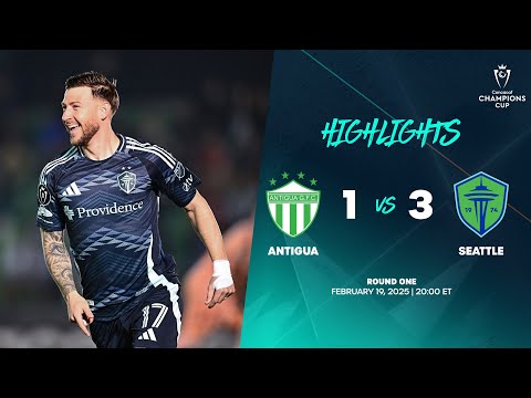Antigua vs Seattle Sounders | 2025 Concacaf Champions Cup | Round One