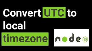 Convert UTC to local timezone – Node JS