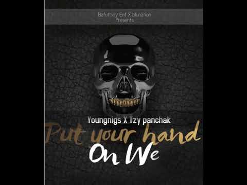 Youngnigs _X_Tzy_Panchak_-_Put_ur_hands_on_we(official audio)