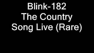 Blink-182 The Country Song live (Rare)