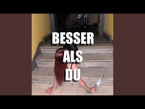 BESSER ALS DU