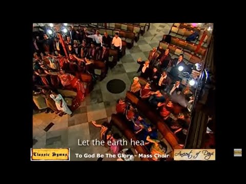 "To God Be The Glory"  150 Voice Mass Choir for Classic Hymns   Ancient of Days   Classic Hymns