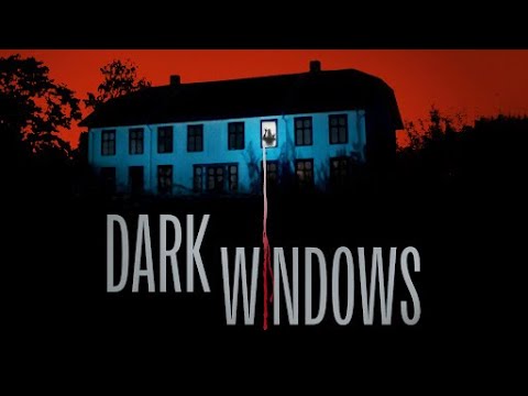 Dark Windows 2023_ فيلم الرعب الرائع