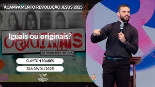 Iguais ou originais - Clayton Soares (09/01/2025)