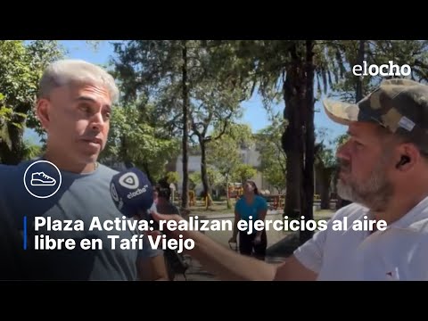 PLAZA ACTIVA: REALIZAN EJERCICIOS AL AIRE LIBRE EN TAFÍ VIEJO