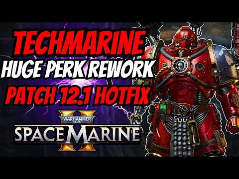 TECHMARINE Got a MAJOR PERK REWORK and Other Fixes in Space Marine 2 Patch 12.1 HOTFIX