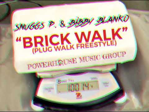 Snuggs P. & Bibby Blanko - Brick Walk (Plug Walk Freestyle)