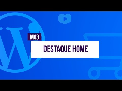 Destaque da página principal Curso de Loja Virtual com WordPress WooCommerce