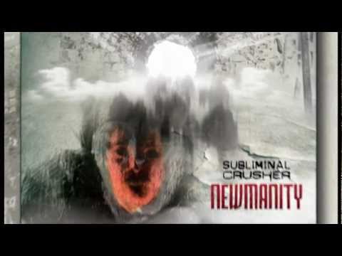 Subliminal Crusher - NEWMANITY - New Album 2013 Preview!