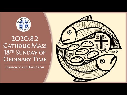Catholic Mass Live Online 18th Sunday in Ordinary Time - 1/2 Aug 2020 - Livestream