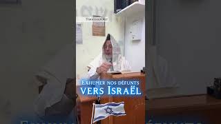 Exhumer nos défunts vers Israël 🇮🇱?