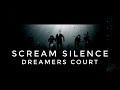 Scream Silence - Dreamers Court [Blackstage ...