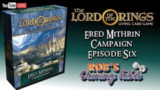 Ered Mithrin Campaign Ep. 6 | The Lord of the Rings: The Card Game