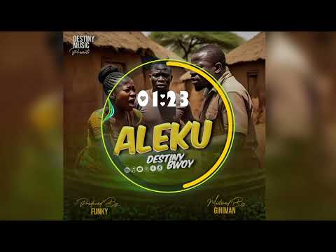 Aleku_-_Destiny Bwoy [Official Music Audio]